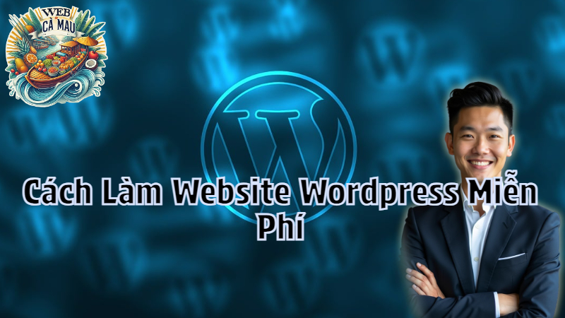 Cách Làm Website Wordpress Miễn Phí