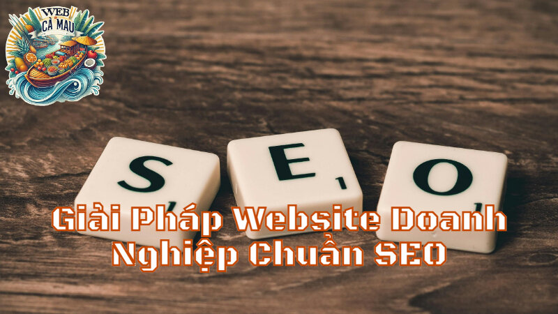 Giải Pháp Website Doanh Nghiệp Chuẩn SEO