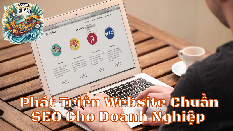 Phát Triển Website Chuẩn SEO Cho Doanh Nghiệp