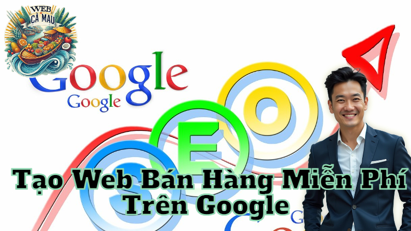 Tạo Web Bán Hàng Miễn Phí Trên Google